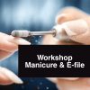 workshop: Manicure & E-File